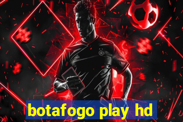 botafogo play hd